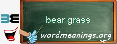 WordMeaning blackboard for bear grass